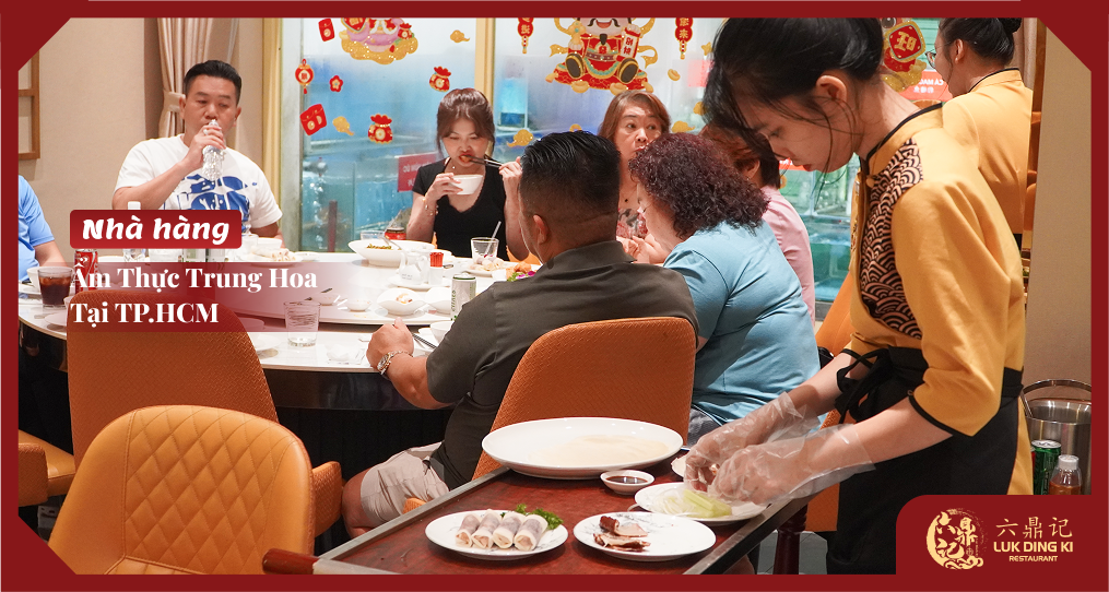 Nhà Hàng Lục Đỉnh Ký - Ẩm Thực Trung Hoa Chuẩn Vị Tại TP.HCM | 3 Chi Nhánh Phục Vụ