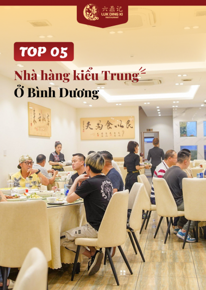 Top 5 Nhà hàng kiểu Trung ở Bình Dương nổi tiếng, đậm chất Trung Hoa không thể bỏ lỡ
